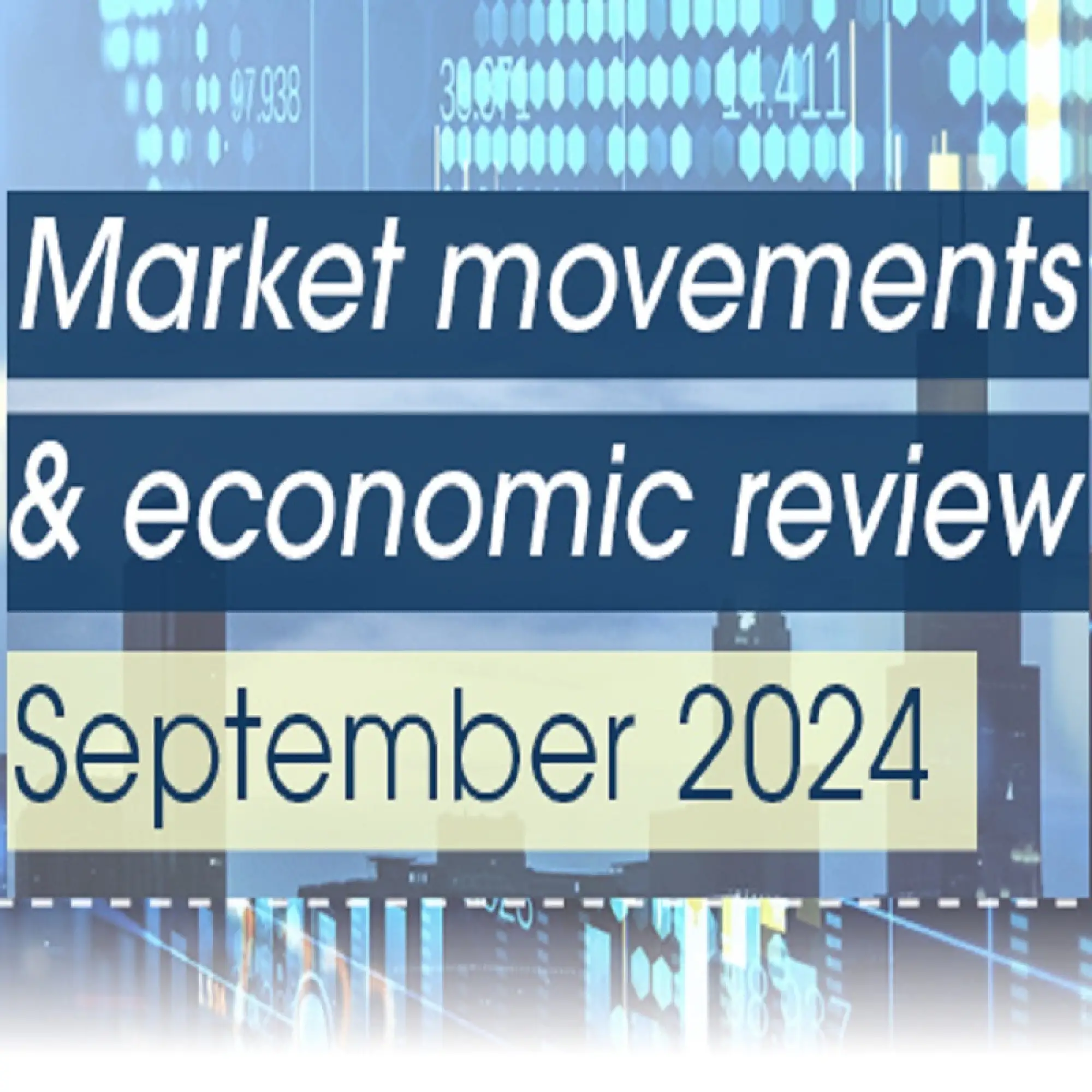 Market movements & economic review - September 2024
